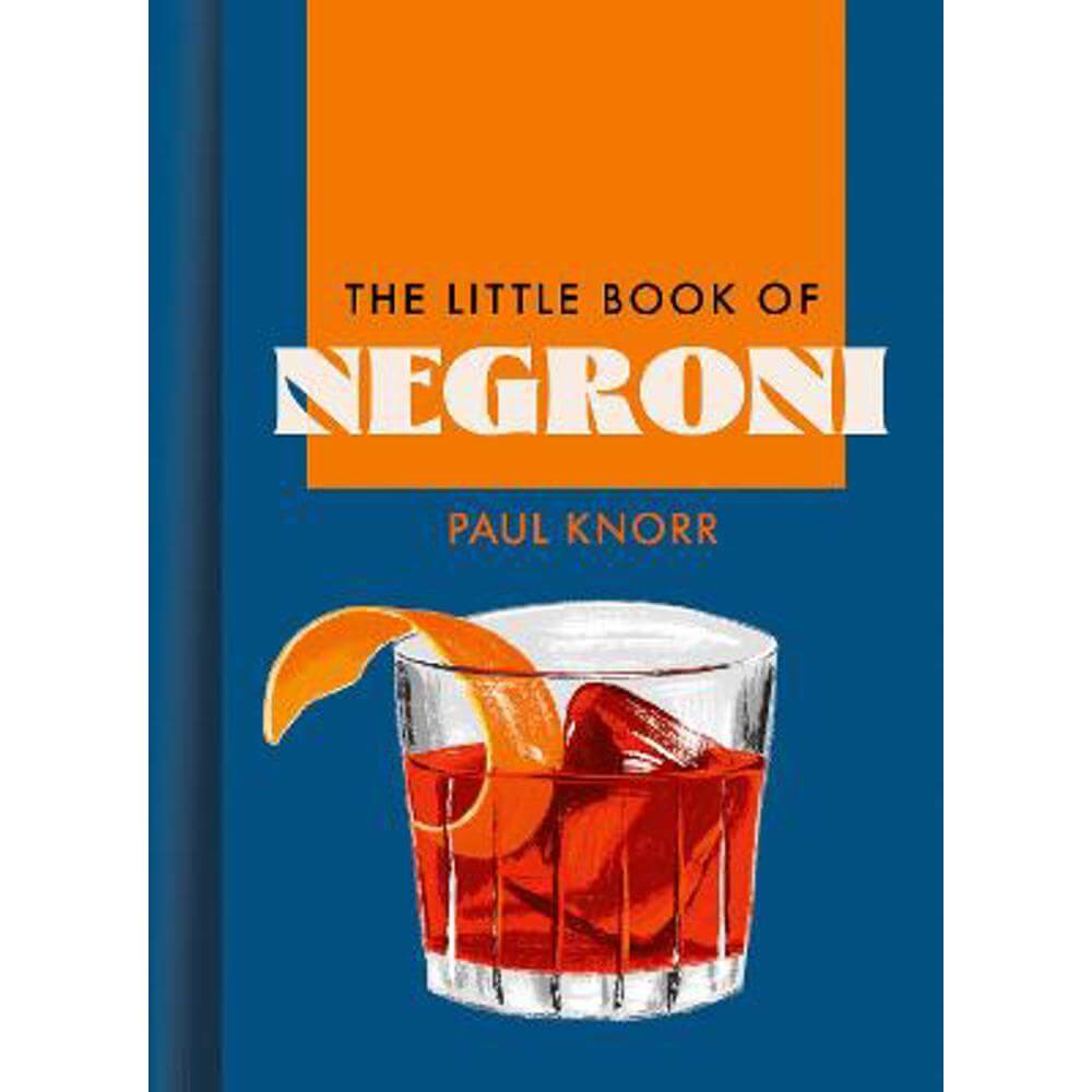 The Little Book of Negroni (Hardback) - Paul Knorr